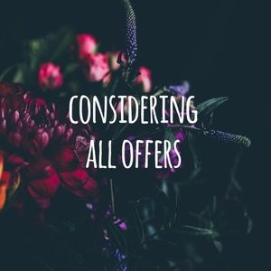 Considering all offers!